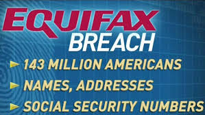 Equifax breach: 143 million Americans, names, addresses, social security numbers