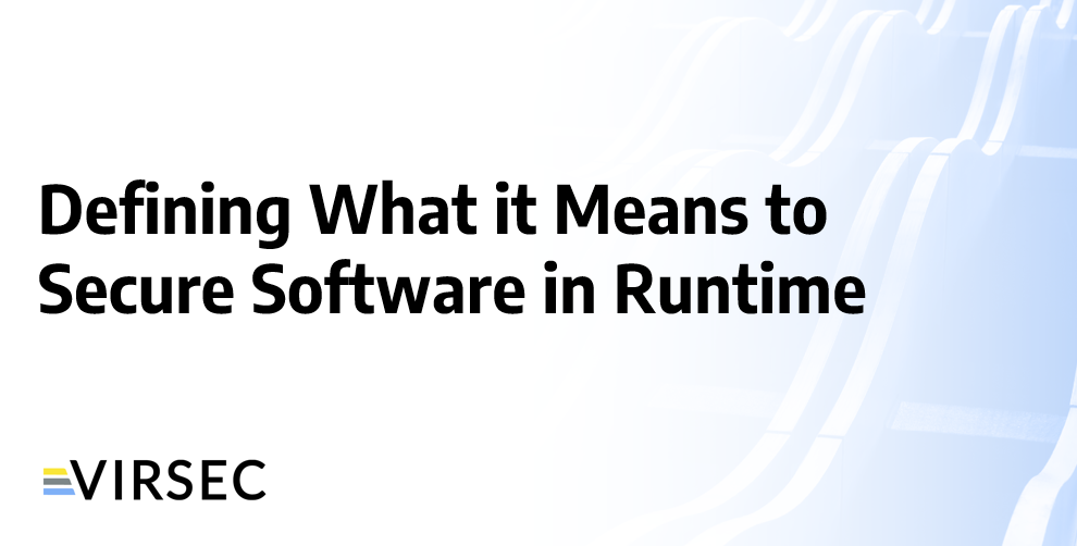 Defining What it Means to Secure Software in Runtime